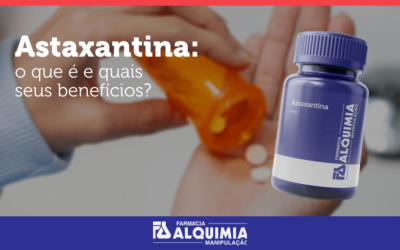 Astaxantina: o Que É e Quais Seus Benefícios?
