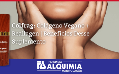 Colfrag: Colágeno Vegano + Reallagen | Benefícios Desse Suplemento