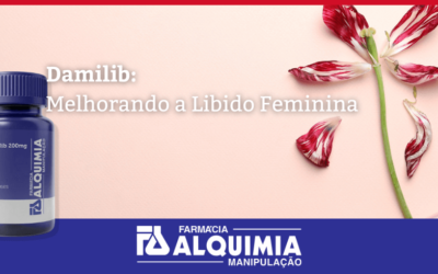 Damilib: Melhorando a Libido Feminina