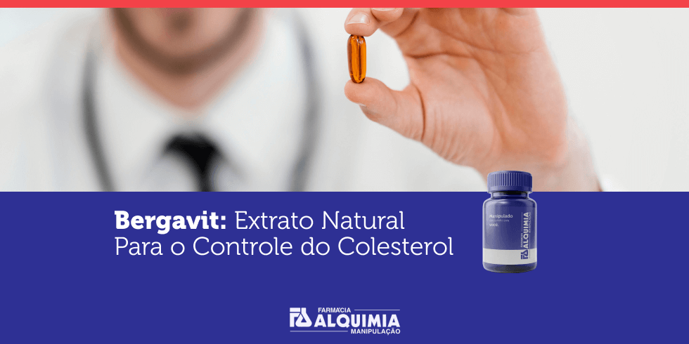 Bergavit: Extrato Natural Para o Controle do Colesterol