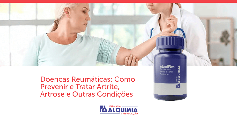 Doenças Reumáticas: Como Prevenir e Tratar Artrite, Artrose e Outras Condições