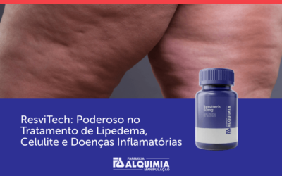 ResviTech: Poderoso no Tratamento de Lipedema, Celulite e Doenças Inflamatórias