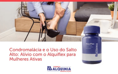 Condromalácia e o Uso do Salto Alto: Alívio com o AlquiFlex para Mulheres Ativas