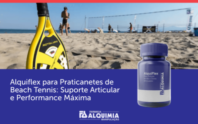 AlquiFlex para Praticantes de Beach Tennis: Suporte Articular e Performance Máxima