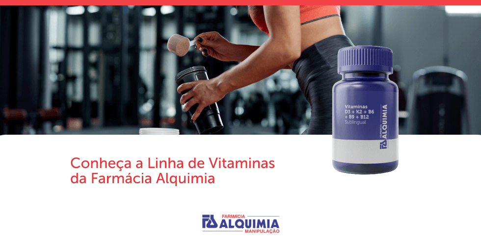 Conheça a Linha de Vitaminas da Farmácia Alquimia