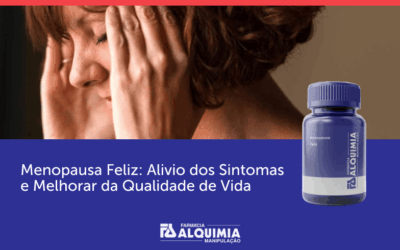 Menopausa Feliz: Alívio dos Sintomas e Melhorar a Qualidade de Vida