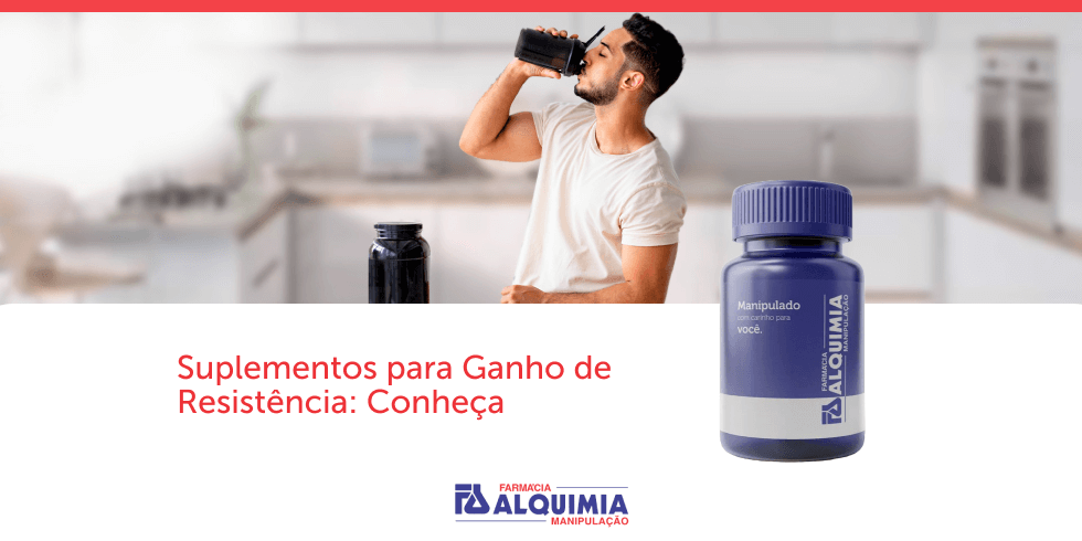 Suplementos para Ganho de Resistência: Conheça
