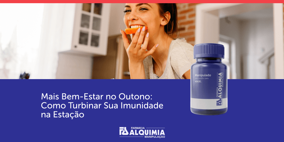 Mais Bem-Estar no Outono: Como Turbinar Sua Imunidade na Estação?