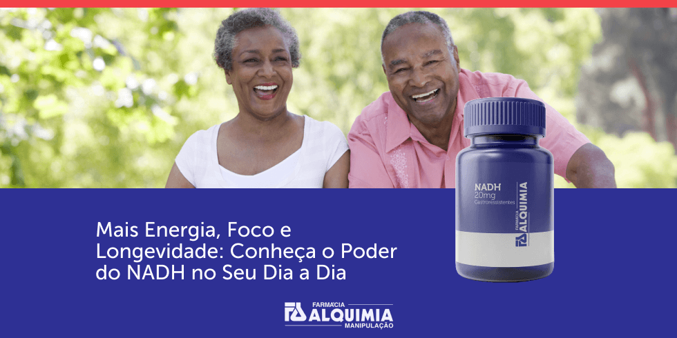 Mais Energia, Foco e Longevidade: Conheça o Poder do NADH no Seu Dia a Dia