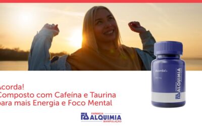 Acorda!: Composto com Cafeína e Taurina para mais Energia e Foco Mental