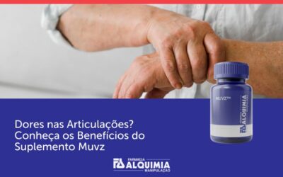 Dores nas Articulações? Conheça os Benefícios do Suplemento MUVZ