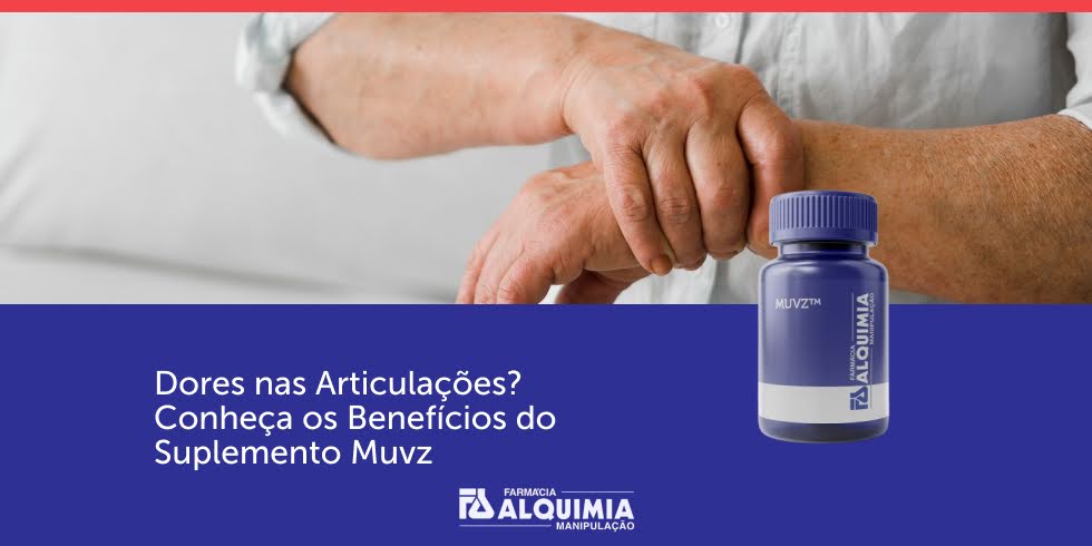 Dores nas Articulações? Conheça os Benefícios do Suplemento MUVZ
