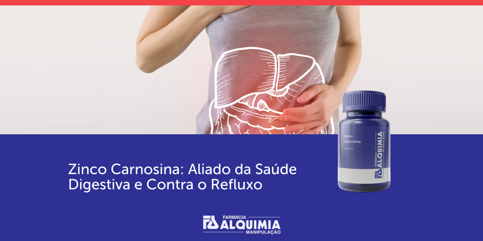 Zinco Carnosina: Aliado da Saúde Digestiva e Contra o Refluxo