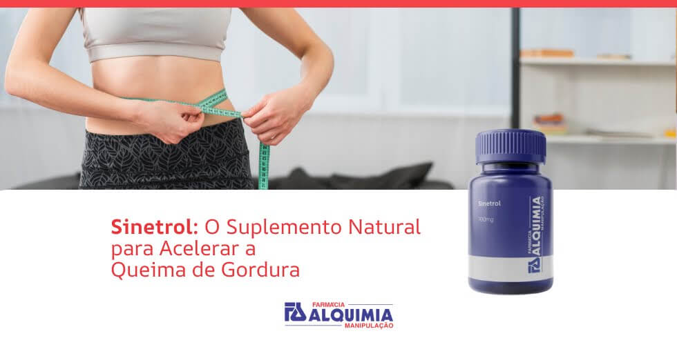 Sinetrol: O Suplemento Natural para Acelerar a Queima de Gordura