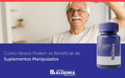 Como Idosos Podem se Beneficiar de Suplementos Manipulados