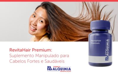 RevitaHair Premium: Suplemento Manipulado para Cabelos Fortes e Saudáveis