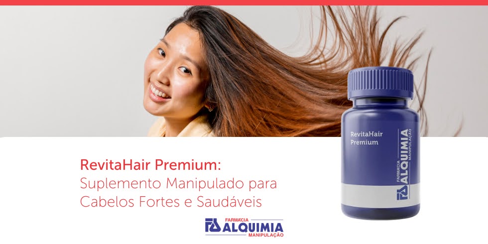 RevitaHair Premium: Suplemento Manipulado para Cabelos Fortes e Saudáveis