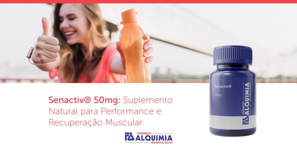 Senactiv® 50mg: Suplemento Natural para Performance e Recuperação Muscular