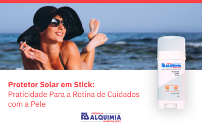 Protetor Solar em Stick: Praticidade Para a Rotina de Cuidados com a Pele