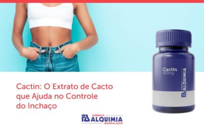 Cactin: O Extrato de Cacto que Ajuda no Controle do Inchaço