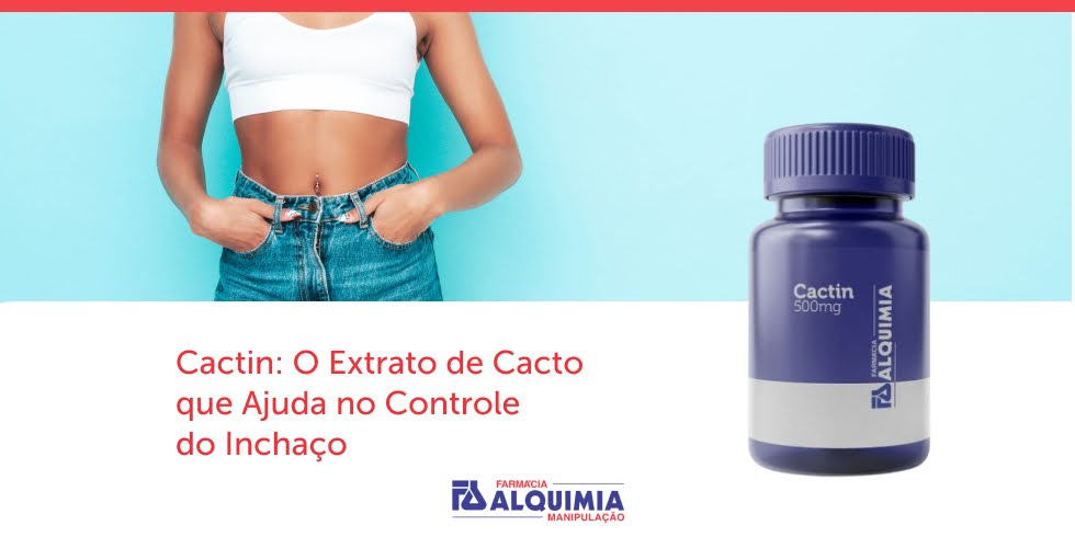 baker-12 Cactin: O Extrato de Cacto que Ajuda no Controle do Inchaço