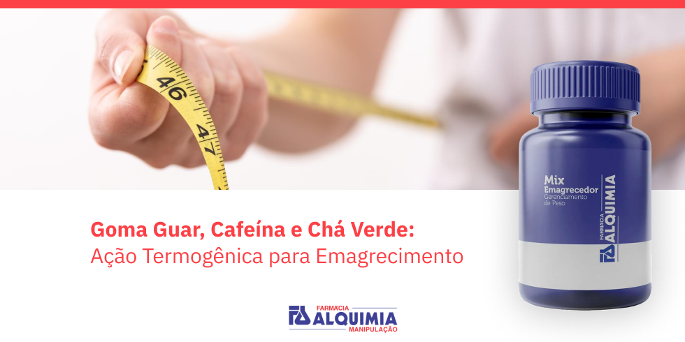 Goma Guar, Cafeína e Chá Verde: Ação Termogênica para Emagrecimento