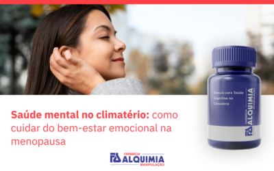 Saúde mental no climatério: como cuidar do bem-estar emocional na menopausa