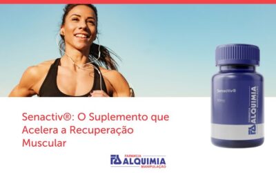 Senactiv®: O Suplemento que Acelera a Recuperação Muscular
