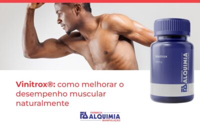 Vinitrox®: como melhorar o desempenho muscular naturalmente