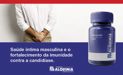 Saúde Íntima Masculina e o fortalecimento da imunidade contra a Candidíase