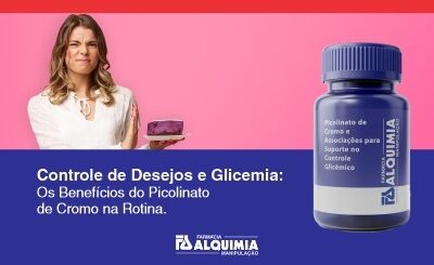 Controle de Desejos e Glicemia: Os Benefícios do Picolinato de Cromo na Rotina