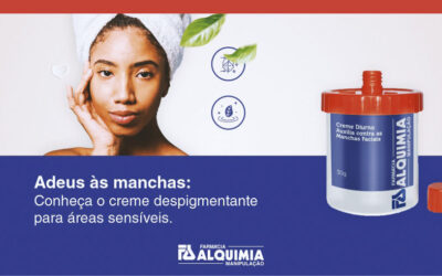 Manchas em Áreas Sensíveis: Conheça o Creme Despigmentante e seus Principais Ativos