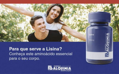Lisina: Para que Serve e Quais os Benefícios deste Aminoácido?
